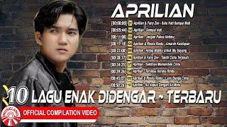 10 Lagu Enak Didengar ~ Terbaru ~ Aprilian [Official Compilation Video HD]