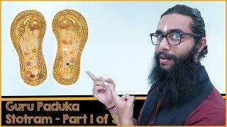 Learn Guru Paduka Stotram with Pronunciation, Significance& Meaning - Part 1