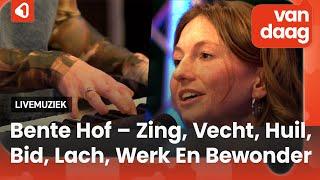 Bente Hof – Zing, Vecht, Huil, Bid, Lach, Werk En Bewonder (Live @ 1Twente Vandaag)