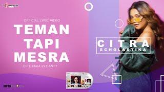 Citra Scholastika - Teman Tapi Mesra ( Official Lyric Video )