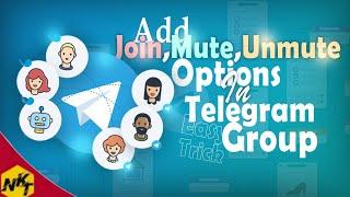 How to add join and mute and unmute options in Telegram groups || NKT Tech Telugu