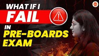 What if You Fail in Pre-Boards Exams| Do Pre-Boards Marks Matter?| CBSE 2024 Class 10 Preparation