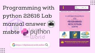 Programming with python lab manual answer | 22616 PWP Solved manual solution msbte