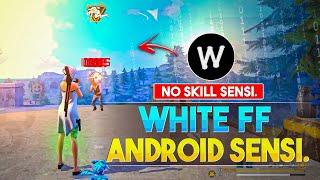 WHITE FF { NO SKILL SENSI. }  FOR ANDROID !! FREE FIRE MAX 