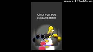 Only For You(Bezzard Remix)2024