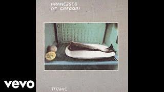 Francesco De Gregori - Titanic (Official Audio)