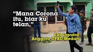 Anggota DPRD Medan Cekcok di Rumah Duka PDP Corona, Edi Saputra: Mana Corona Itu Biar ku Telan