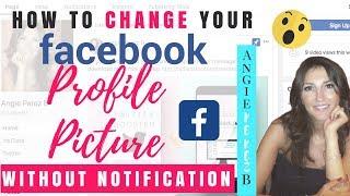 Change FB Profile Picture Without Notifying Anyone