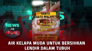 Air Kelapa Muda Bersihkan Lendir Dalam Tubuh | NEWS OR HOAX