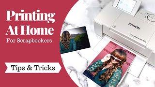 Printing At Home For Scrapbooking, Everything I Use / Tips & Tricks