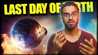 The Prediction of The Last Day of Earth?