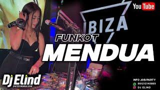 FUNKOT - MENDUA (ASTRID) || BY DJ ELIND LIVE AT IBIZA SURABAYA