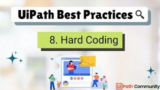 8. UiPath RPA Developer Best Practices | Hard Coding | RPA Projects UiPath