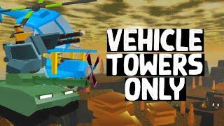 Vehicle Towers Only (with farm!) || Tower Defense Simulator || ROBLOX