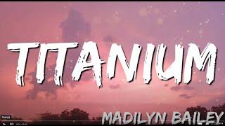 Titanium  ~ Madilyn Bailey (Lyrics)