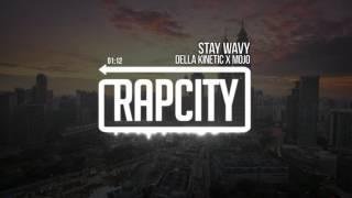 Della Kinetic x Mojo - Stay Wavy (Prod. Mojo)