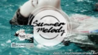 ZGOOT - Weightlessness (Original Mix) [Summer Melody]