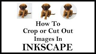 Inkscape: How to Crop or Cut Out an Image