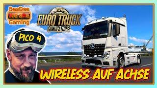 Pico 4 - ETS2 v1.45 VR / On the Road WIRELESS mit WiFi5 per WLAN / Virtual Desktop GODLIKE Settings