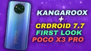 POCO X3 PRO CRDROID 7.7 + KANGAROO X KERNEL | POWERFUL SMOOTH & BATTERY LIFE COMBO | FIRST LOOK