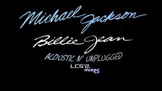 Michael Jackson - Billie Jean • Acoustic n' Unplugged Mix