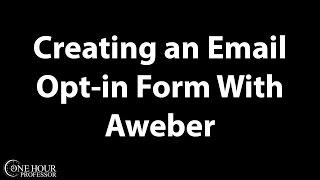 Creating an Email Opt-In Form With Aweber