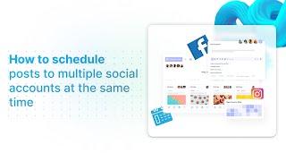 How to schedule posts to multiple social accounts at the same time