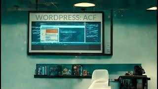 Wordpress: ACF - обзор и применение