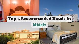 Top 5 Recommended Hotels In Midelt | Best Hotels In Midelt
