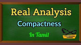 Compactness in tamil | Open cover | subcover | Real Analysis | Limit breaking tamizhaz