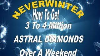 Neverwinter How To Get 3,000,000 to 4 Million Astral Diamonds In A Weekend