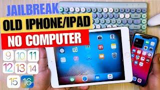 Jailbreak Your OLD iPad or iPhone Without Computer (iOS 9-16)!