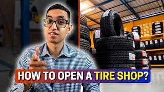 Everything You Need To Open a Tire Shop