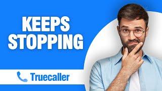 How To Fix And Solve Truecaller App Keeps Stopping ( Tutorial )