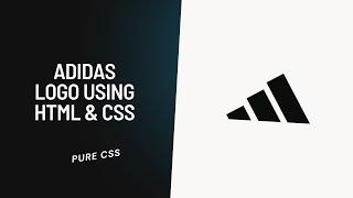 Adidas Logo using HTML & CSS | Pure CSS Logo | Coder Abhijit