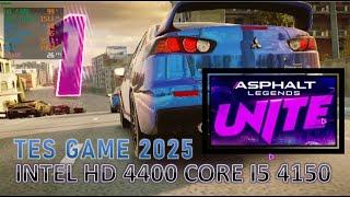 INTEL HD 4400 CORE I3 4150 TES GAME 2025 ASPHALT LEGENDS UNITE MEDIUM 900P