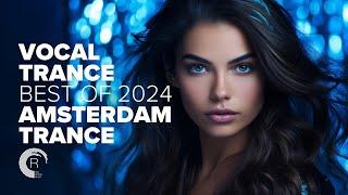 VOCAL TRANCE - BEST OF 2024 AMSTERDAM TRANCE [FULL ALBUM]