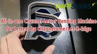 Varisigns All-in-one Best Channel Letter Bending Machine for Letters by Channelume/Let-R-Edge Coil.