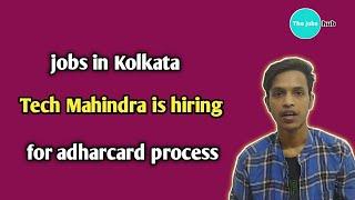 Tech Mahindra is hiring for Aadhar card|| Bpo jobs in Kolkata.