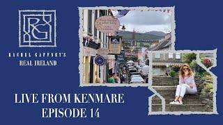 Live From Kenmare, Ireland | Rachel Gaffney's Real Ireland - Ep.14