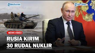 Rusia Ngamuk, Kirim 30 Rudal Nuklir ke Ukraina hingga Hantam 2 Provinsi di Wilayah Oblast