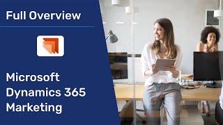 Dynamics 365 Marketing Overview 2021