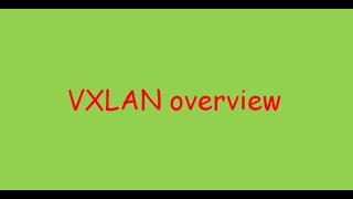 1.VXLAN overview