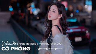 Nhạc Trẻ Ballad Việt Hay Nhất 2024 | Lk Nhạc Trẻ Mới Gây Nghiện | Nhạc Việt Hot Nhất Hiện Nay