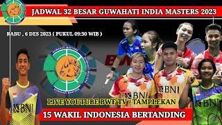 JADWAL 32 BESAR GUWAHATI INDIA MASTERS 2023 | JADWAL BADMINTON HARI INI