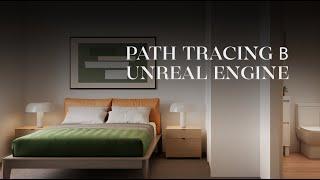 Реалистичный рендер в Unreal Engine c Path Tracing | Настройки для статичных рендеров и анимации