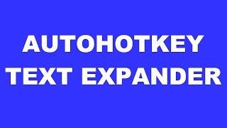 Autohotkey Text Expander Replacement Program Script