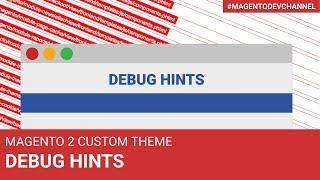 How to use Debug Hints | Magento 2 Theme Development