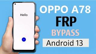 Oppo A78 FRP Bypass Android 13 Update | Oppo A78 (CPH2495) Gmail/Google Account Bypass Without Pc |