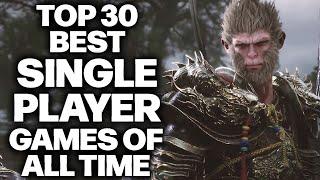 Top 30 Best Single Player Games of All Time You Need To Play At Least Once (2024 Edition)